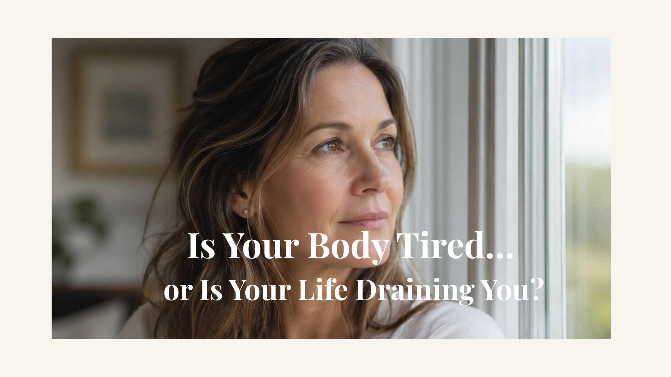 Is Your Body Tired… or Is Your Life Draining You